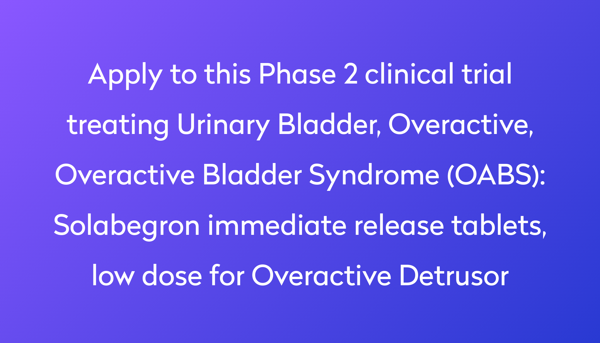 solabegron-immediate-release-tablets-low-dose-for-overactive-detrusor